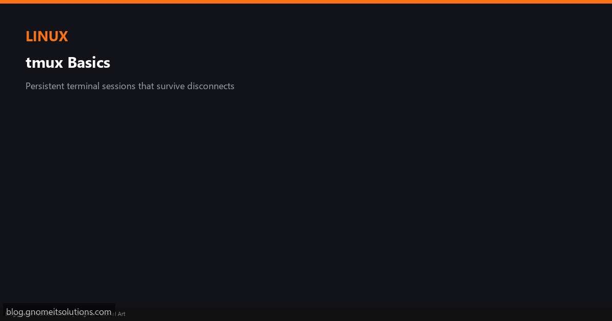 Why tmux persistent sessions matter for remote SSH work