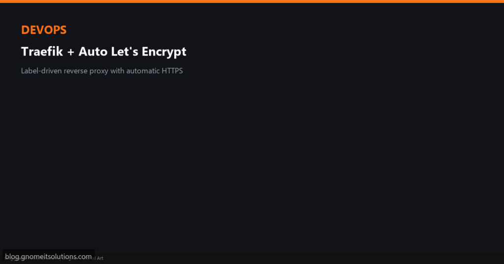 traefik reverse proxy automatic lets encrypt custom-traefik-featured.png